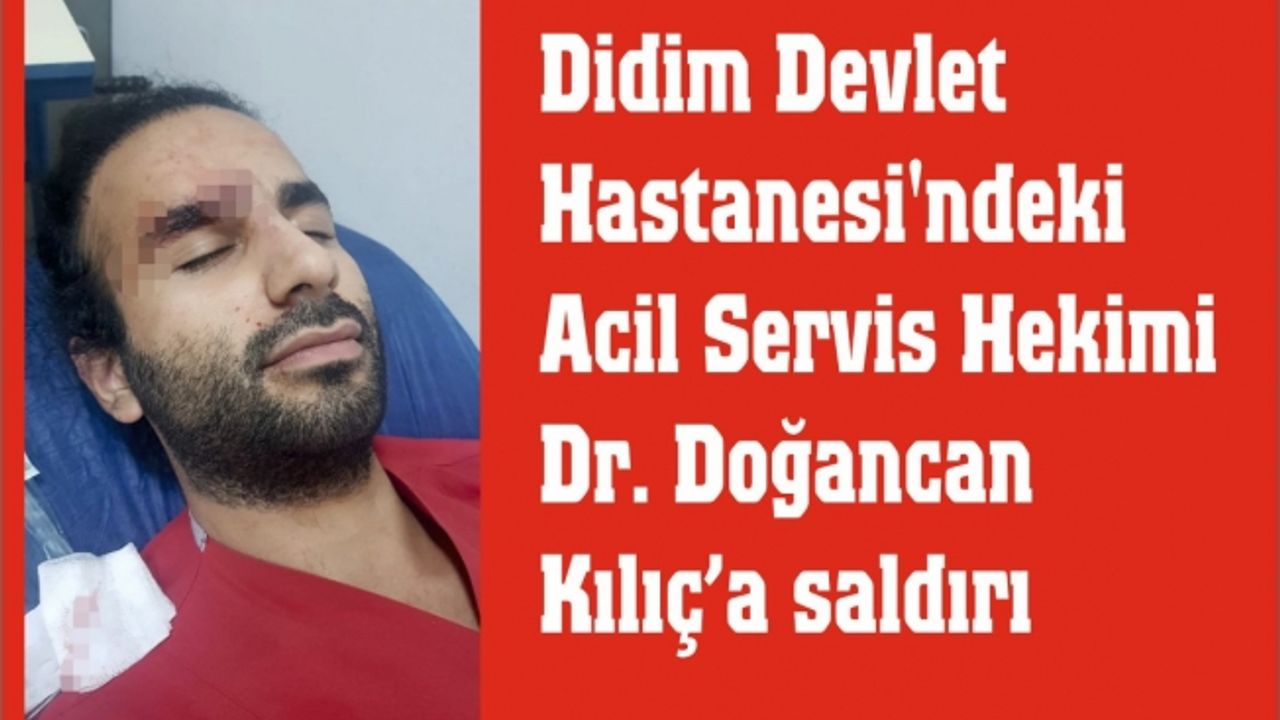 Dr. Doğancan Kılıç'a saldırı