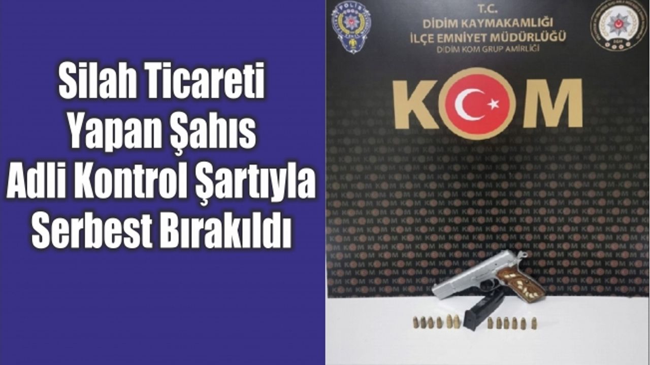 Silah ticareti yapan şahıs adli kontrol şartıyla serbest 
