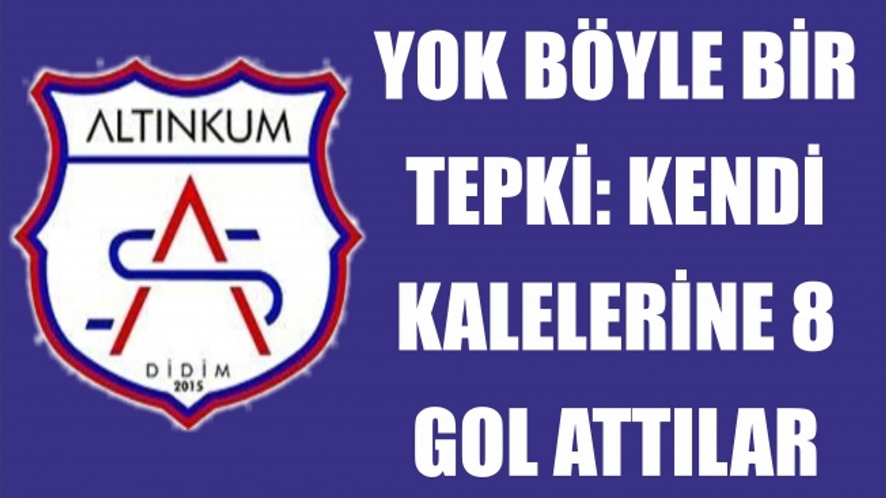 YOK BÖYLE BİR TEPKİ: KENDİ KALELERİNE 8 GOL ATTILAR