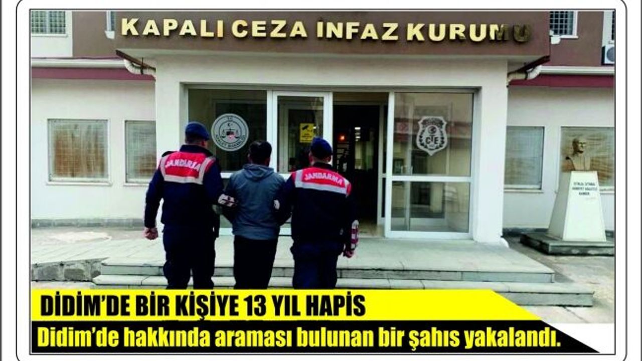 DİDİM’DE BİR KİŞİYE 13 YIL HAPİS