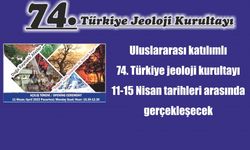 74. Türkiye jeoloji kurultayı 11-15 Nisan tarihleri arasında gerçekleşecek