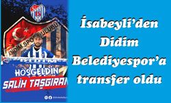 İsabeyli’den Didim Belediyespor’a transfer oldu