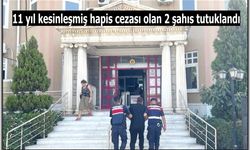 11 yıl kesinleşmiş hapis cezası olan 2 şahıs tutuklandı