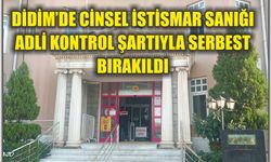 Didim'de cinsel istismar sanığı adli kontrol şartıyla serbest bırakıldı