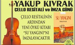 YAKUP KIVRAK’TAN ÇELLO RESİTALİ VE İMZA GÜNÜ