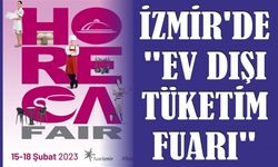 İZMİR’DE “EV DIŞI TÜKETİM FUARI”