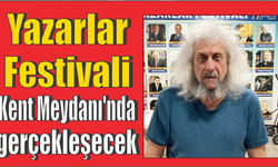 Yazarlar Festivali Kent Meydanı’nda gerçekleşecek