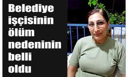 Belediye işçisinin ölüm nedeninin belli oldu