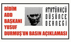 DİDİM ADD  BAŞ­KA­NI  YUSUF DUR­MUŞ’UN  BASIN AÇIKLAMASI