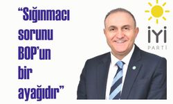 “Sı­ğın­ma­cı so­ru­nu BOP’un bir aya­ğı­dır”