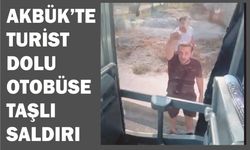 DİDİM AKBÜK’TE TURİST DOLU OTO­BÜ­SE TAŞLI SAL­DI­RI