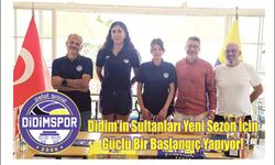 Didim’in Sul­tan­la­rı Yeni Sezon İçin Güçlü Bir Baş­lan­gıç Ya­pı­yor!