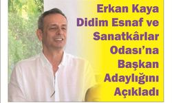 Erkan Kaya, Didim Esnaf ve  Sa­nat­kâr­lar Odası’na Baş­kan  Adaylığını Açıkladı