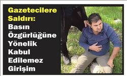 Ga­ze­te­ci­le­re Sal­dı­rı: Basın Öz­gür­lü­ğü­ne Yö­ne­lik Kabul Edi­le­mez Gi­ri­şim