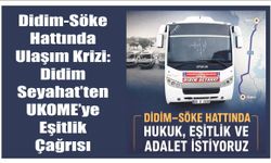 Didim-Söke Hattında Ulaşım Krizi: Didim Seyahat’ten UKOME’ye Eşitlik Çağrısı