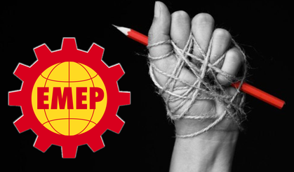 EMEP: Türkiye’nin medya özgürlüğünü durumu itibariyle “Çok vahim”