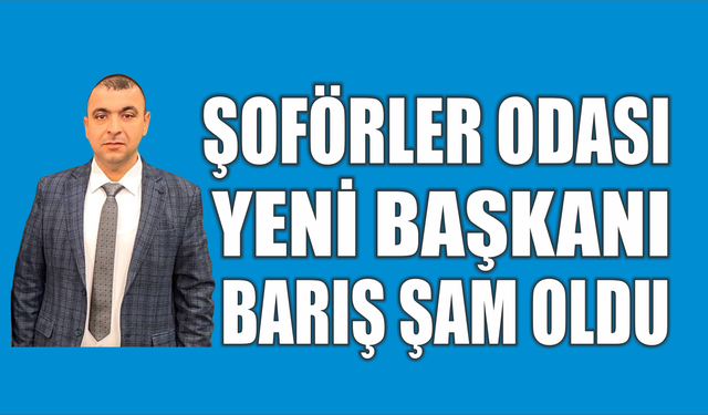 ŞOFÖRLER ODASI YENİ BAŞKANI BELLİ OLDU