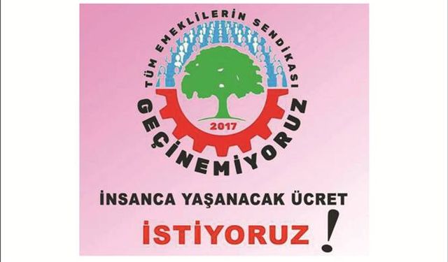 Tüm Emek­li­le­rin Sen­di­ka­sı’ndan Tepki