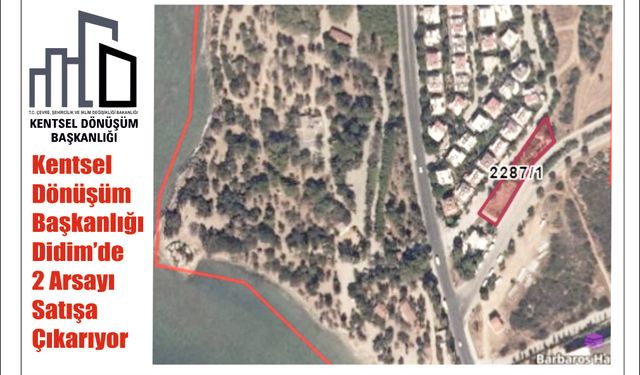 Kent­sel Dö­nü­şüm Baş­kan­lı­ğı Didim’de 2 Ar­sa­yı Sa­tı­şa Çı­ka­rı­yor