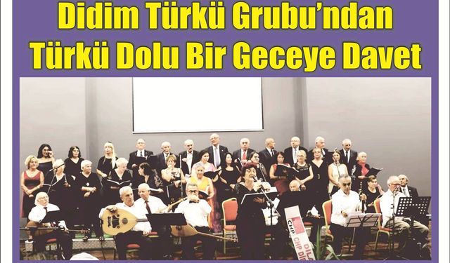 Didim Türkü Grubu’ndan Türkü Dolu Bir Ge­ce­ye Davet