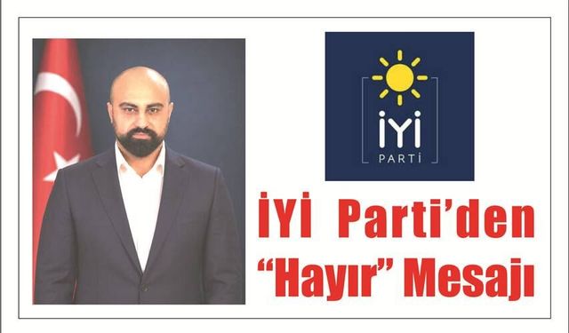 İYİ Parti Didim’den “Hayır” Mesajı