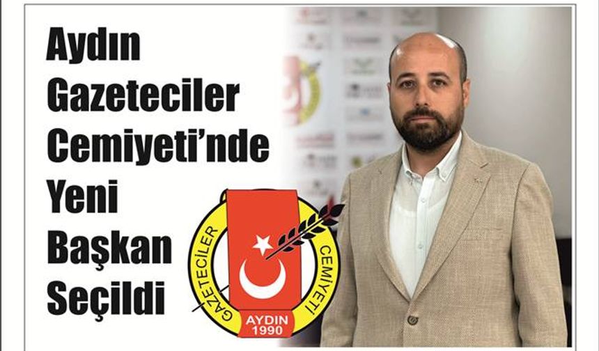 Aydın Ga­ze­te­ci­ler Ce­mi­ye­ti’nde Yeni Baş­kan Se­çil­di