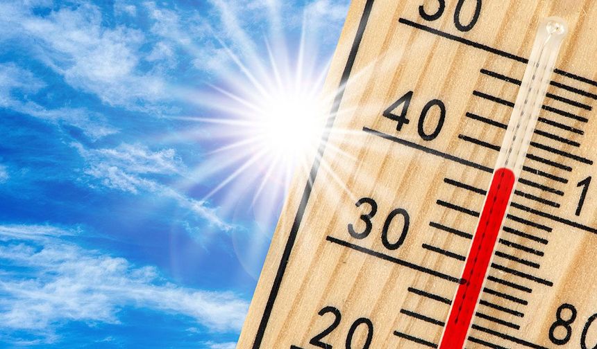 SI­CAK­LIK­LAR 40 DE­RE­CENİN ÜZERİNE ÇI­KI­YOR