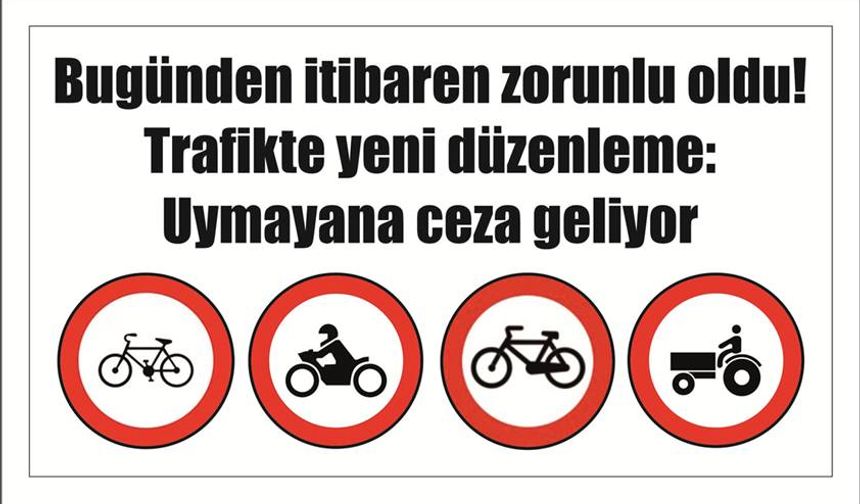 Bu­gün­den iti­ba­ren zo­run­lu oldu! Tra­fik­te yeni dü­zen­le­me: Uy­ma­ya­na ceza ge­li­yor