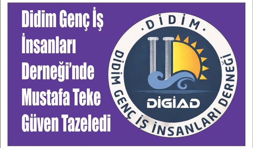 Didim Genç İş İnsan­la­rı Der­ne­ği’nde Mus­ta­fa Teke Güven Ta­ze­le­di