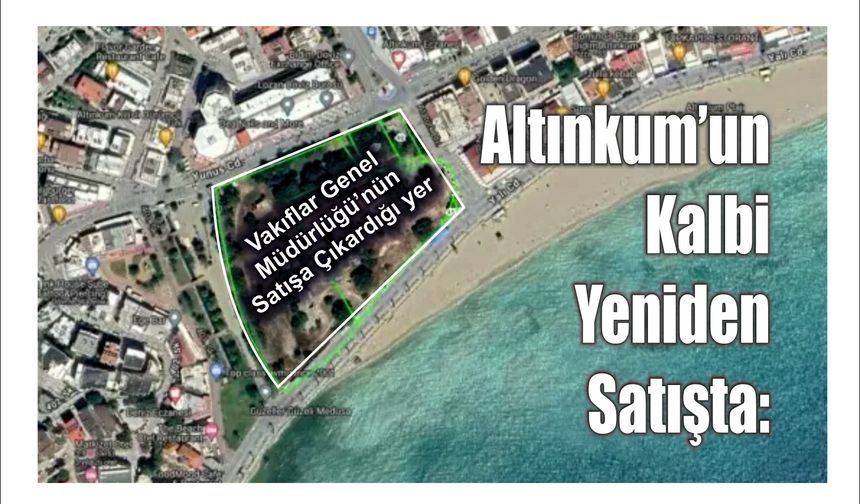 Al­tın­kum’un Kalbi Ye­ni­den Sa­tış­ta: