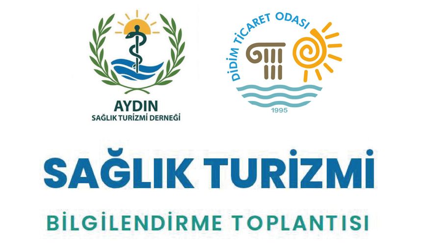 Aydın Sağ­lık Tu­riz­mi Der­ne­ği ve Didim Ti­ca­ret Odası İşbir­li­ğiy­le Sek­tö­rel Bil­gi­len­dir­me Top­lan­tı­sı