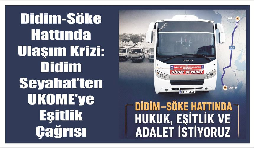Didim-Söke Hattında Ulaşım Krizi: Didim Seyahat’ten UKOME’ye Eşitlik Çağrısı